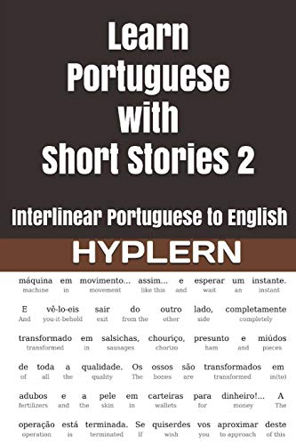 Learn Portuguese with Short Stories 2: Interlinear Portuguese to English (Learn Portuguese with Interlinear Stories for Beginners and Advanced Readers, Band 5) von Bermuda Word