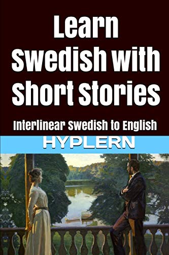 Learn Swedish with Short Stories: Interlinear Swedish to English (Learn Swedish with Interlinear Stories for Beginners and Advanced Readers, Band 2) von Bermuda Word