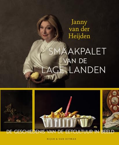 Smaakpalet van de Lage Landen: de geschiedenis van de eetcultuur in beeld (Nijgh Atelier) von Nijgh & Van Ditmar