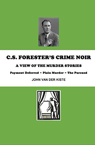 C.S. Forester's Crime Noir: A view of the murder stories