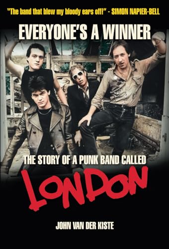 Everyone's a Winner: The Story of a Punk Band Called London Everyone's a Winner: The Story of a Punk Band Called London von Independently published