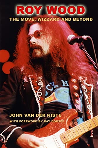 Roy Wood: The Move, Wizzard and beyond von CREATESPACE
