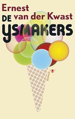 De ijsmakers: roman von De Bezige Bij