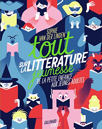Tout sur la littérature jeunesse: De la petite enfance aux jeunes adultes von Gallimard Jeunesse