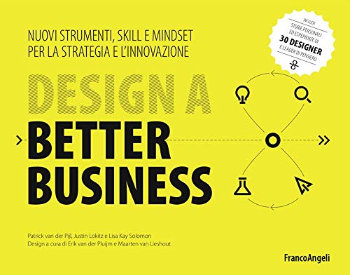 Design a better business. Nuovi strumenti, skill e mindset per la strategia e l'innovazione (Azienda moderna) von Franco Angeli