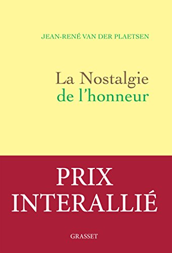 La Nostalgie de l'honneur (Prix Interallie 2017): récit littéraire von GRASSET