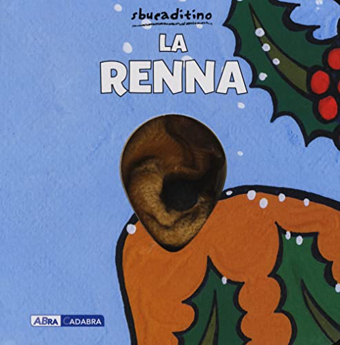La renna. Ediz. a colori (Sbucaditino) von SBUCADITINO