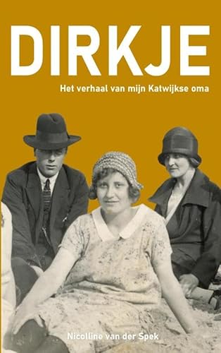 Dirkje: Het verhaal van mijn Katwijkse oma von Brave New Books