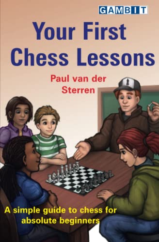Your First Chess Lessons: A simple guide to chess for absolute beginners (Chess for Beginners) von Gambit Publications