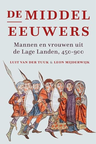 De middeleeuwers: mannen en vrouwen uit de Lage Landen, 450-900 von Omniboek