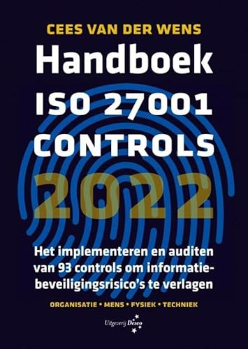 Handboek ISO 27001 Controls: Het implementeren en auditen van 93 controls om informatiebeveiligingsrisico’s te verlagen von Brave New Books