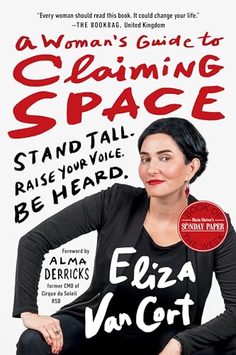A Woman's Guide to Claiming Space: Stand Tall. Raise Your Voice. Be Heard. von Berrett-Koehler Publishers