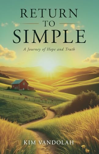 Return to Simple: A Journey of Hope and Truth von selfpublishing.com