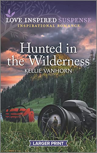 Hunted in the Wilderness (Love Inspired Suspense) von Love Inspired Suspense Larger Print