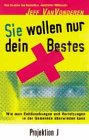Sie wollen nur dein Bestes: Wie man Enttäuschungen und Verletzungen in der Gemeinde überwinden kann Sie wollen nur dein Bestes: Wie man Enttäuschungen und Verletzungen in der Gemeinde überwinden kann