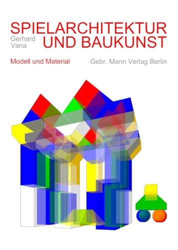 Spielarchitektur und Baukunst: Modell und Material von Mann, Gebr.