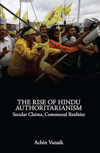 The Rise of Hindu Authoritarianism: Secular Claims, Communal Realities von Verso