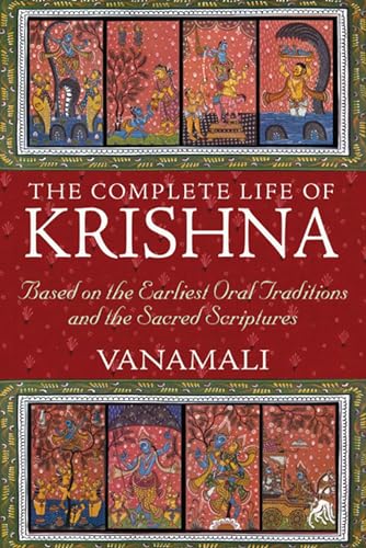 The Complete Life of Krishna: Based on the Earliest Oral Traditions and the Sacred Scriptures von Simon & Schuster