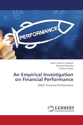 An Empirical Investigation on Financial Performance: ONGC Financial Performance von LAP LAMBERT Academic Publishing