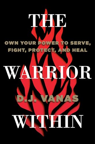 The Warrior Within: Own Your Power to Serve, Fight, Protect, and Heal von Portfolio