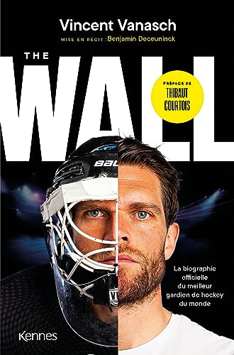 The Wall: La biographie officielle du meilleur gardien de hockey du monde The Wall: La biographie officielle du meilleur gardien de hockey du monde