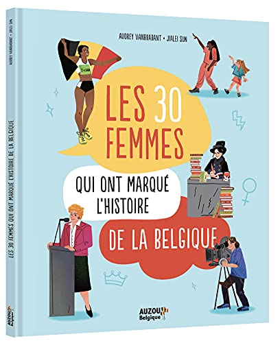 Les 30 femmes qui ont marqué l'histoire de Belgique von AUZOU