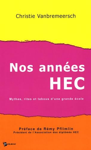 Nos années HEC: Mythes, rites et tabous d'une grande école