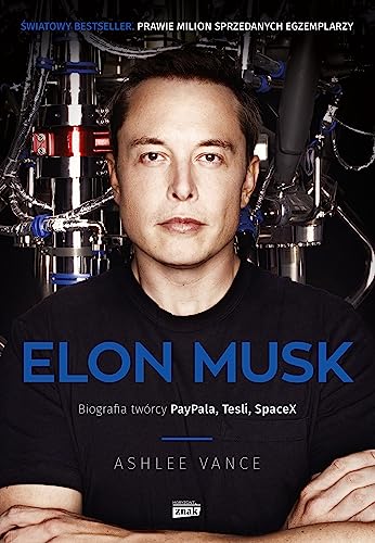Elon Musk Biografia twórcy Paypala, Tesli, SpaceX