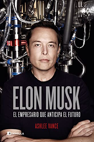 Elon Musk: El empresario que anticipa el futuro (BIOGRAFÍA Y MEMORIAS)