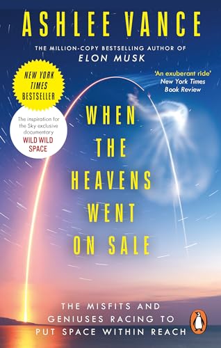 When The Heavens Went On Sale: The Misfits and Geniuses Racing to Put Space Within Reach von Random House UK Ltd