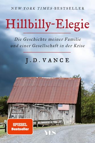Hillbilly-Elegie: Die Geschichte meiner Familie und einer Gesellschaft in der Krise. »Ein mitreißendes, bewegendes, kluges Buch.« Der Spiegel von Yes Publishing