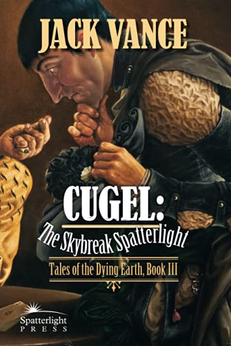 Cugel: the Skybreak Spatterlight von Spatterlight Press