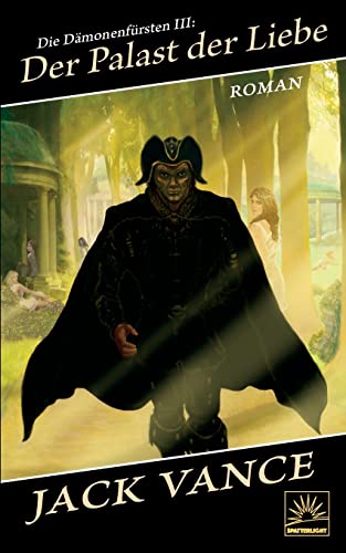 Die Dämonenfürsten III: Der Palast der Liebe Die Dämonenfürsten III: Der Palast der Liebe von Spatterlight Press