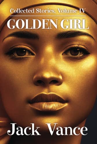 Golden Girl (Collected Stories, Band 4) von Spatterlight Press
