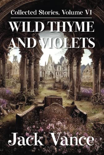 Wild Thyme and Violets (Collected Stories, Band 6)