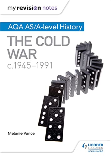 My Revision Notes: AQA AS/A-level History: The Cold War, c1945-1991 von Hodder Education