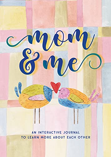 Mom & Me - Second Edition: An Interactive Journal to Learn More About Each Other (38) (Creative Keepsakes, Band 38) von Chartwell Books