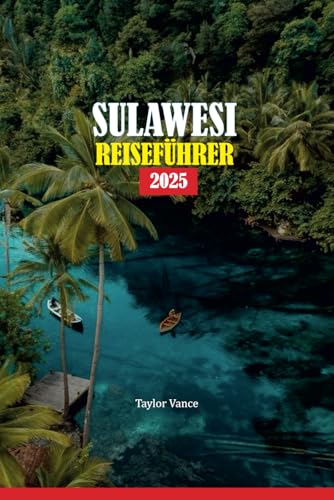 SULAWESI REISEFÜHRER 2025 von Independently published