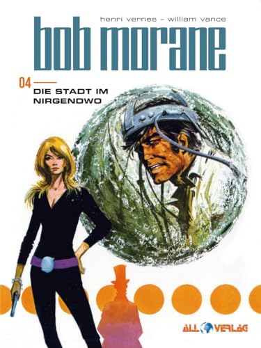 Bob Morane 4 (All Verlag): Die Stadt im Nirgendwo von All Verlag