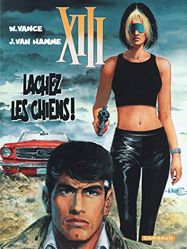 Treize (XIII), tome 15 : Lâchez les chiens ! von DARGAUD