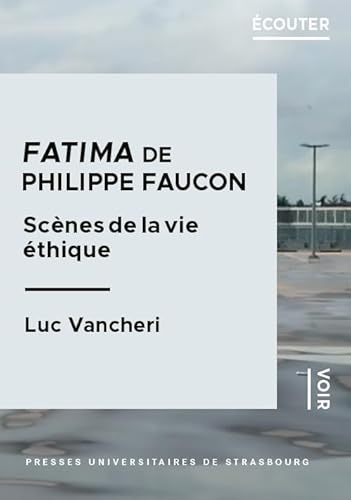 Fatima de philippe faucon : scènes de la vie éthique: SCENES DE LA VIE ETHIQUE von PU STRASBOURG