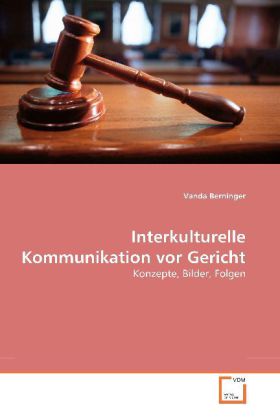 Interkulturelle Kommunikation vor Gericht von VDM Verlag Dr. Müller