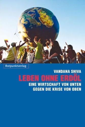 Leben ohne Erdöl: Eine Wirtschaft von unten gegen die Krise von oben