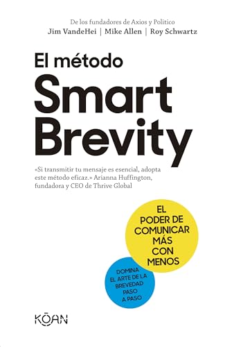 El método Smart Brevity: El poder de comunicar más con menos von Ediciones Koan S.L.