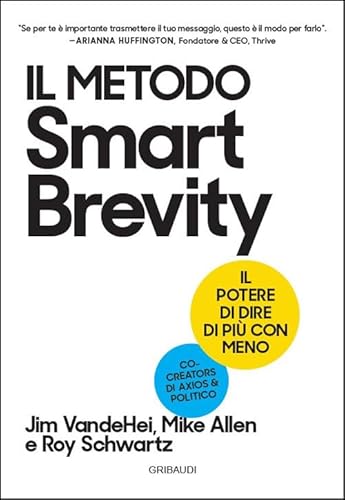 Il metodo Smart Brevity. Il potere di dire di più con meno von Gribaudi