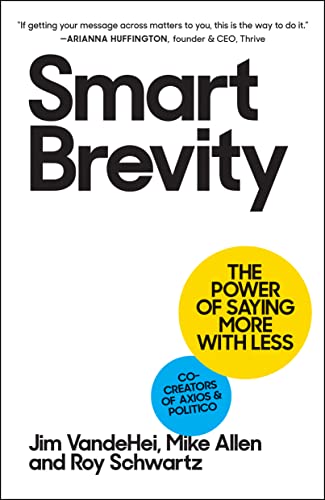 Smart Brevity: The Power of Saying More with Less von Workman Publishing