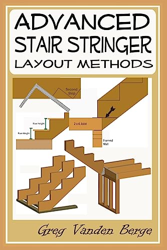 Advanced Stair Stringer Layout Methods von CREATESPACE