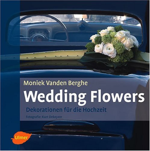 Wedding Flowers: Dekorationen für die Hochzeit