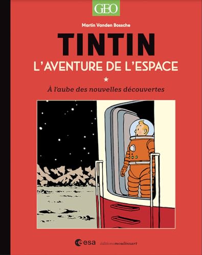 Tintin - L'Aventure de l'espace: A l'aube des nouvelles découvertes