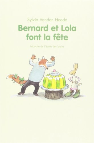 bernard et lola font la fete